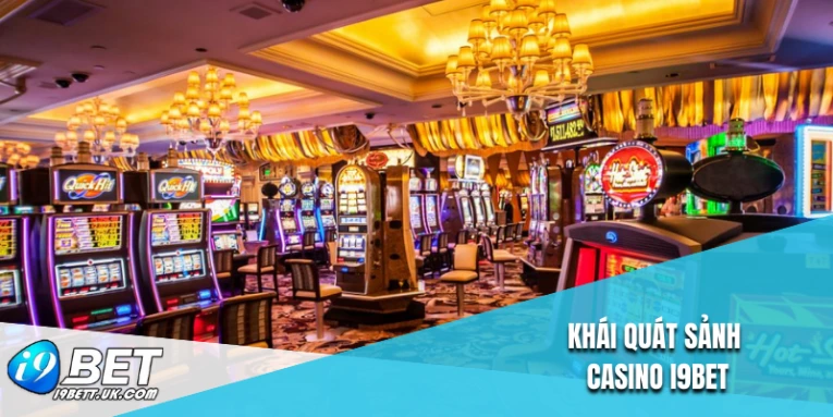 Khái quát sảnh casino I9BET
