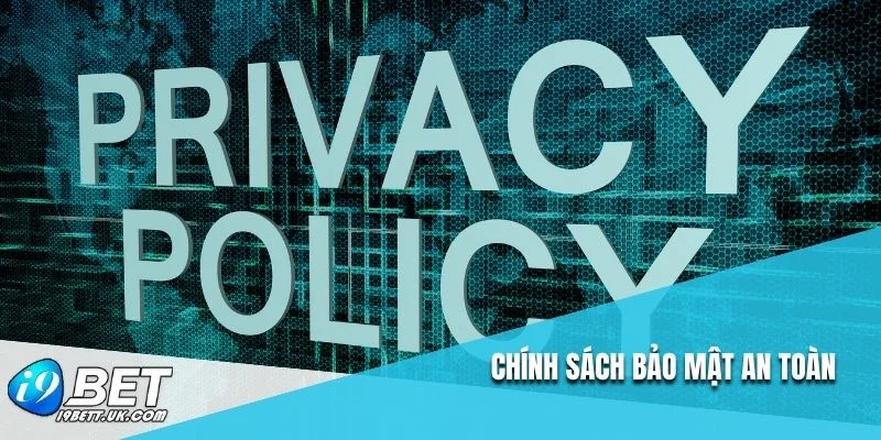Chính sách bảo mật an toàn