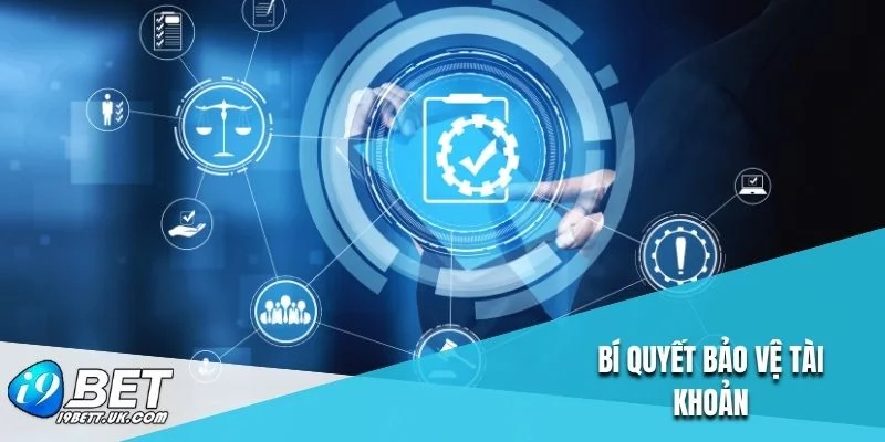 Bí quyết bảo vệ tài khoản