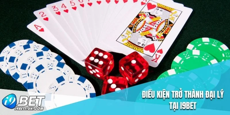 Điều kiện trở thành đại lý tại i9bet