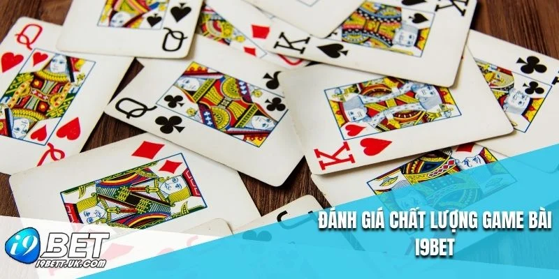 Đánh giá chất lượng game bài I9BET
