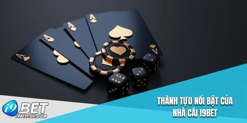 Thành tựu nổi bật của nhà cái I9BET