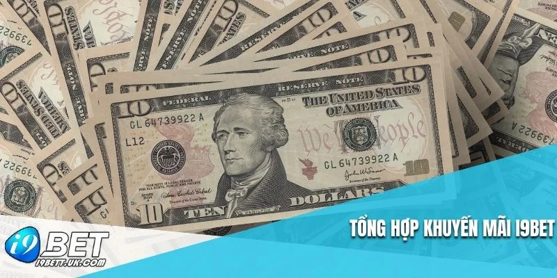 Tổng hợp khuyến mãi I9BET