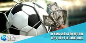 Kỹ Năng Chơi Cá Độ