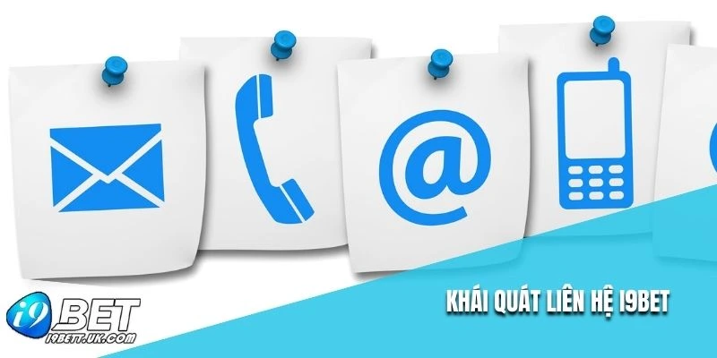 Khái quát liên hệ I9BET