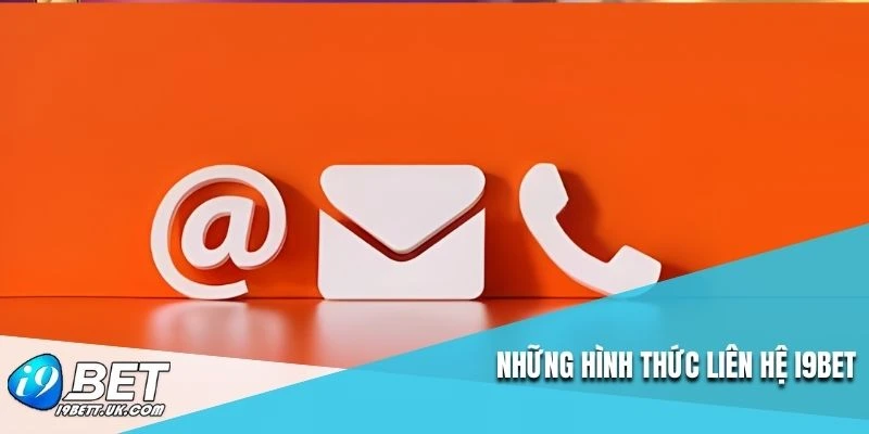 Những hình thức liên hệ I9BET