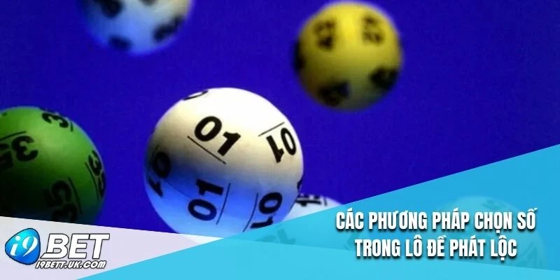 Các phương pháp chọn số trong lô đề phát lộc