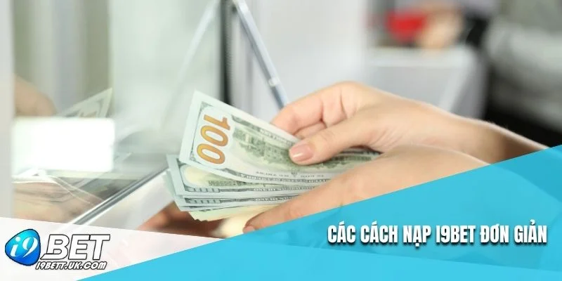 Các cách nạp i9bet đơn giản