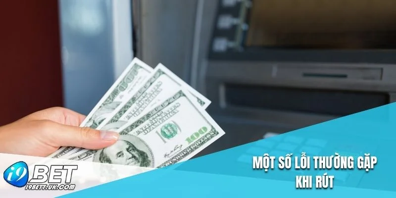 Một số lỗi thường gặp khi rút