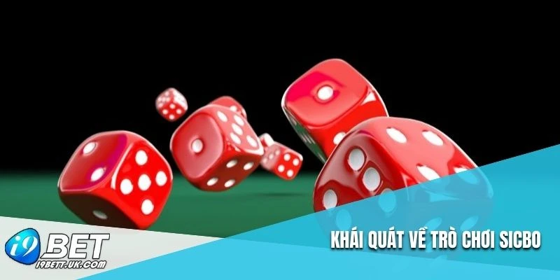 Khái quát về trò chơi Sicbo
