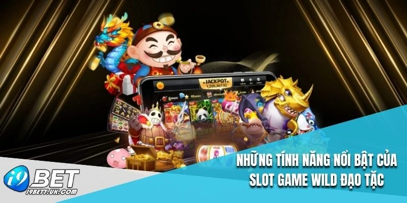 Những tính năng nổi bật của slot game Wild đạo tặc